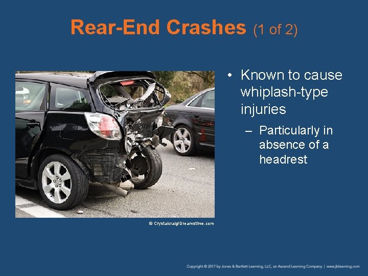 Rear-End Crashes (1 of 2) • Known to cause whiplash-type injuries – Particularly in