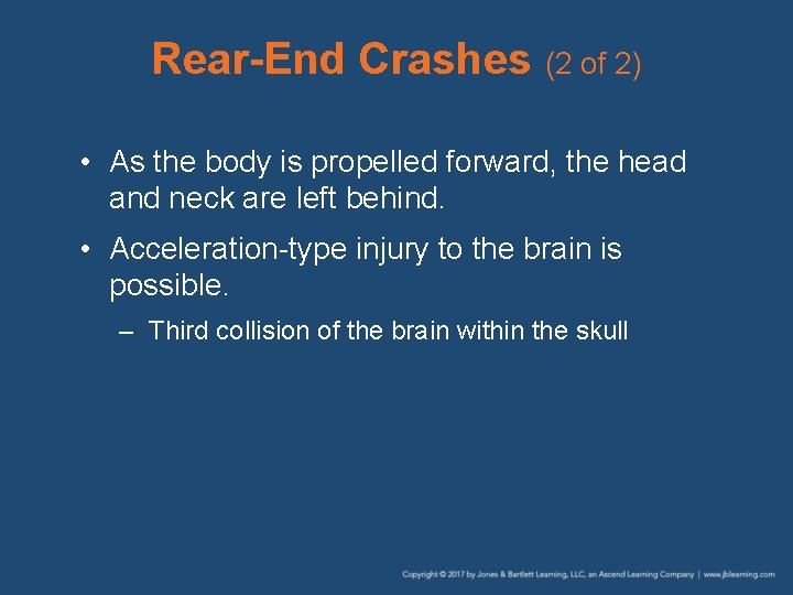 Rear-End Crashes (2 of 2) • As the body is propelled forward, the head