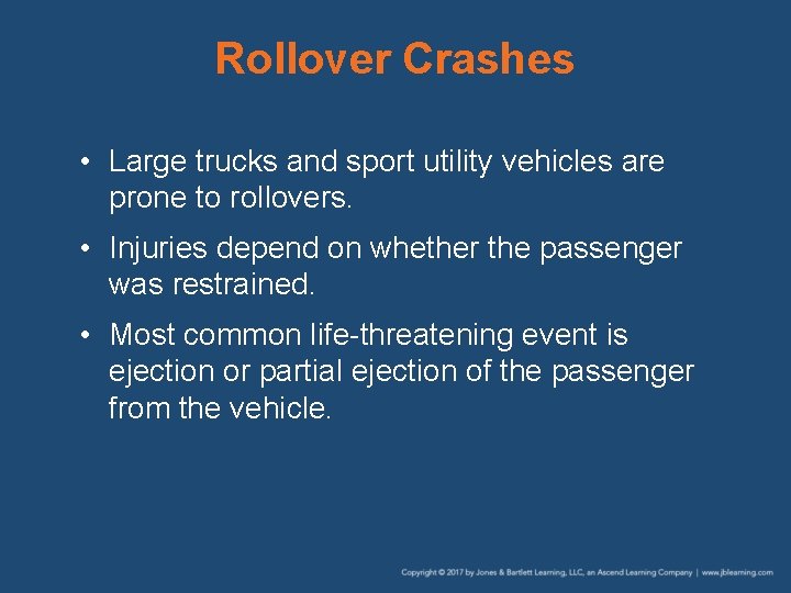 Rollover Crashes • Large trucks and sport utility vehicles are prone to rollovers. •