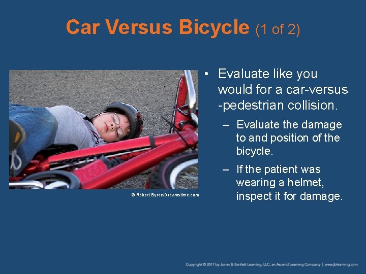 Car Versus Bicycle (1 of 2) • Evaluate like you would for a car-versus