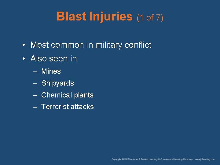 Blast Injuries (1 of 7) • Most common in military conflict • Also seen