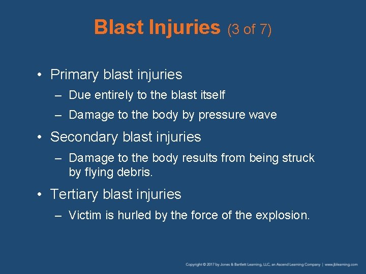 Blast Injuries (3 of 7) • Primary blast injuries – Due entirely to the