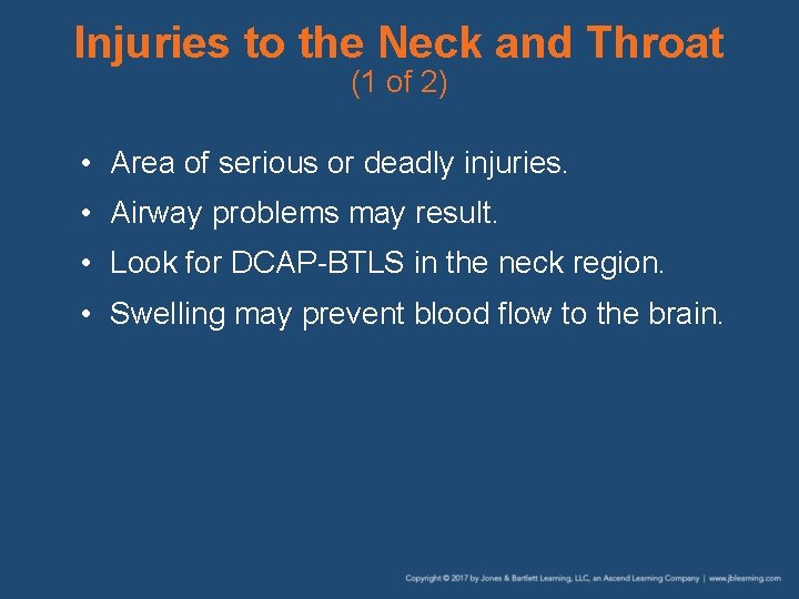 Injuries to the Neck and Throat (1 of 2) • Area of serious or