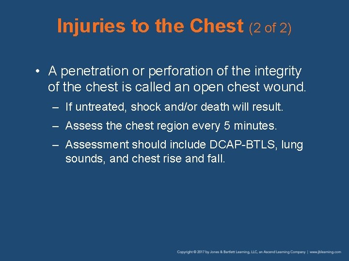 Injuries to the Chest (2 of 2) • A penetration or perforation of the