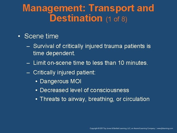 Management: Transport and Destination (1 of 8) • Scene time – Survival of critically