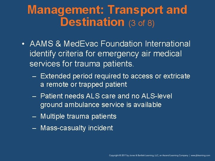 Management: Transport and Destination (3 of 8) • AAMS & Med. Evac Foundation International