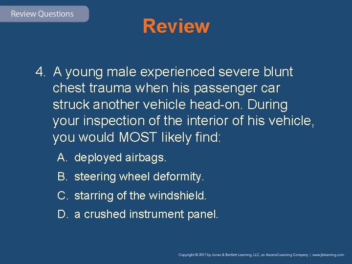 Review 4. A young male experienced severe blunt chest trauma when his passenger car