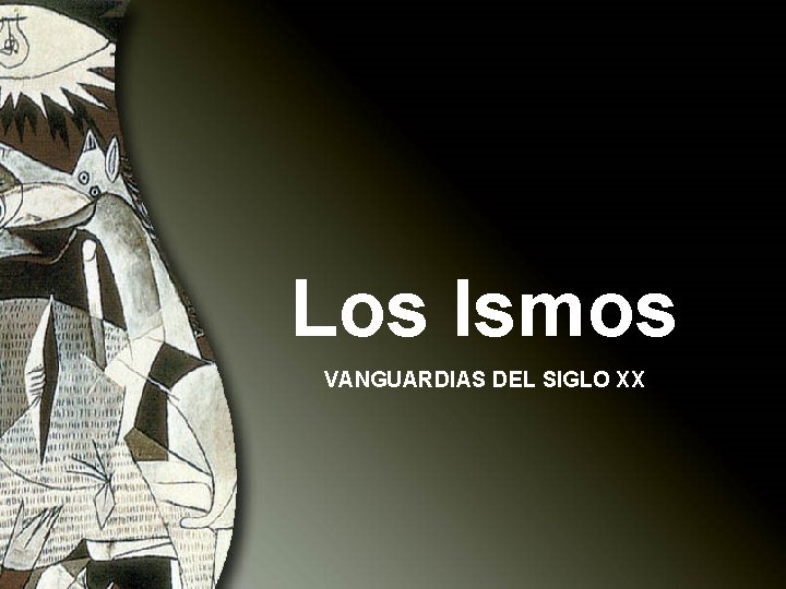 Los Ismos VANGUARDIAS DEL SIGLO XX 