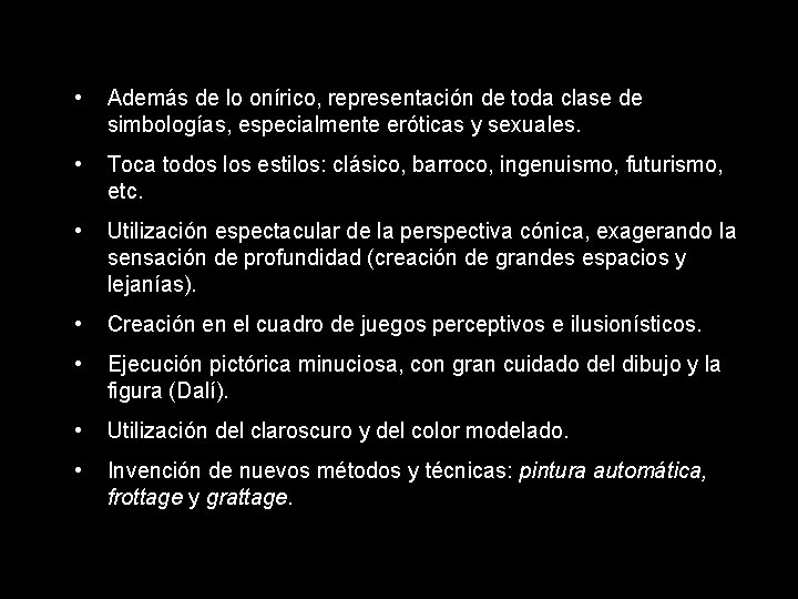  • Además de lo onírico, representación de toda clase de simbologías, especialmente eróticas