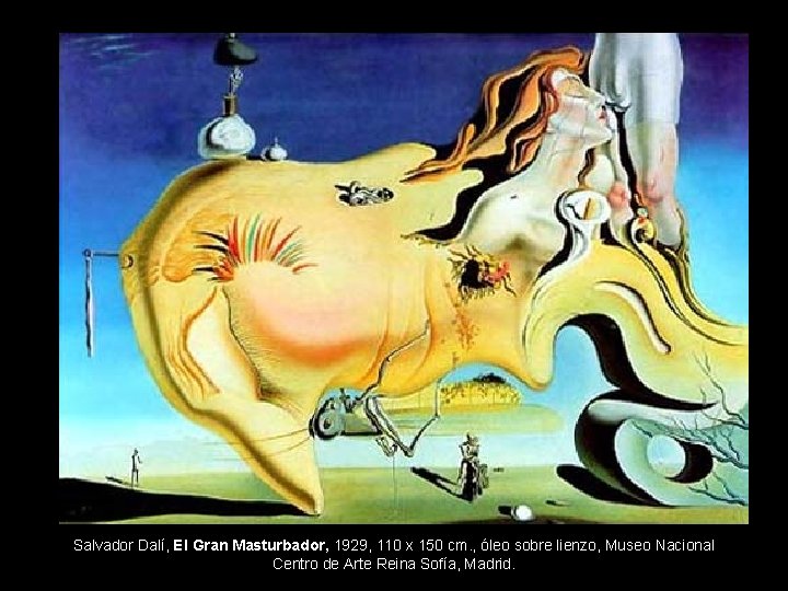 Salvador Dalí, El Gran Masturbador, 1929, 110 x 150 cm. , óleo sobre lienzo,