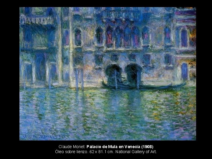 Claude Monet Palacio de Mula en Venecia (1908) Óleo sobre lienzo. 62 x 81.