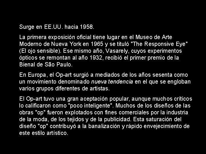 Surge en EE. UU. hacia 1958. La primera exposición oficial tiene lugar en el