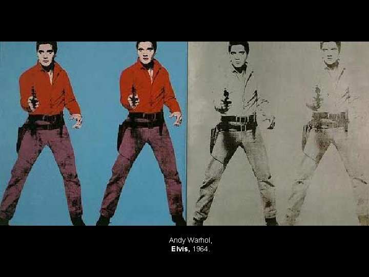 Andy Warhol, Elvis, 1964. 