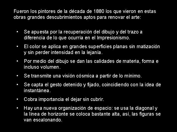 Fueron los pintores de la década de 1880 los que vieron en estas obras