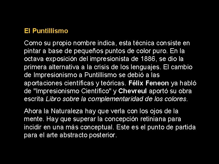El Puntillismo Como su propio nombre indica, esta técnica consiste en pintar a base