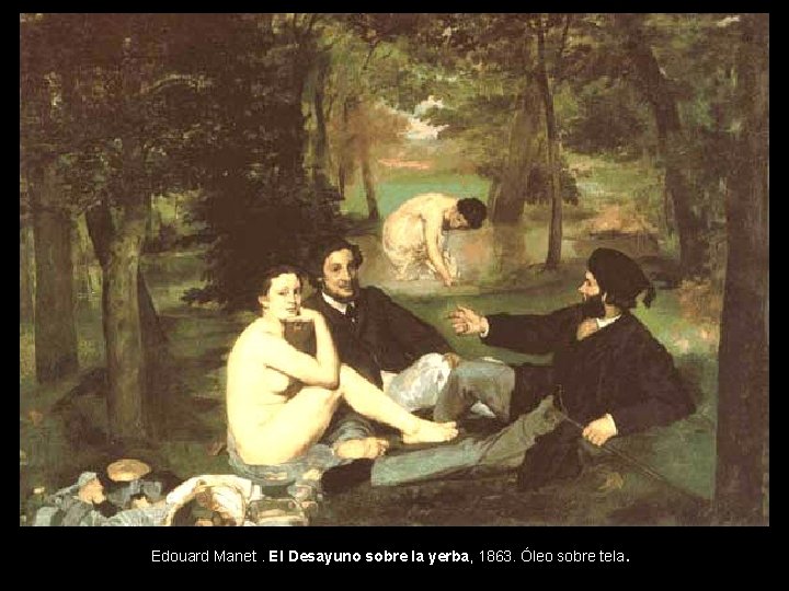 Edouard Manet. El Desayuno sobre la yerba, 1863. Óleo sobre tela . 