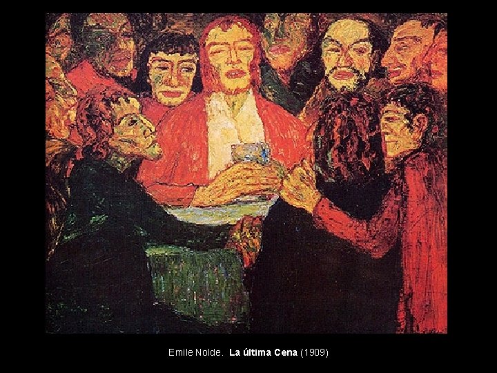 Emile Nolde. La última Cena (1909) 