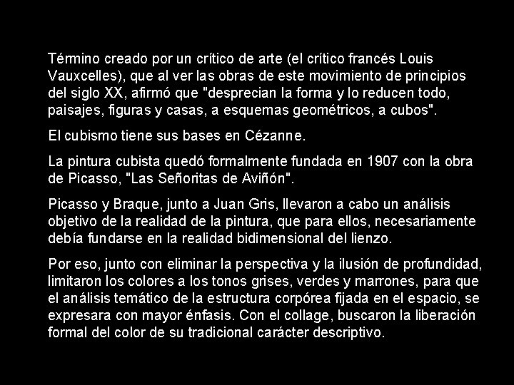 Término creado por un crítico de arte (el crítico francés Louis Vauxcelles), que al