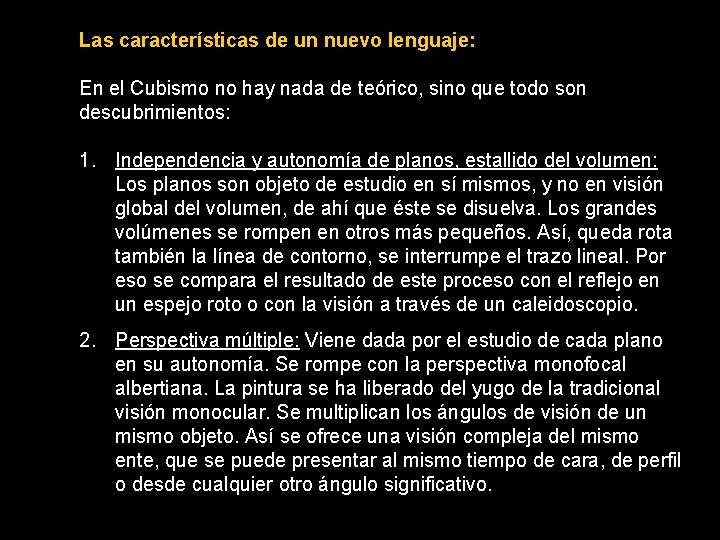 Las características de un nuevo lenguaje: En el Cubismo no hay nada de teórico,