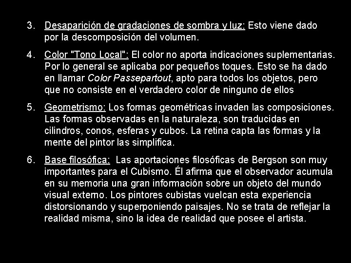 3. Desaparición de gradaciones de sombra y luz: Esto viene dado por la descomposición