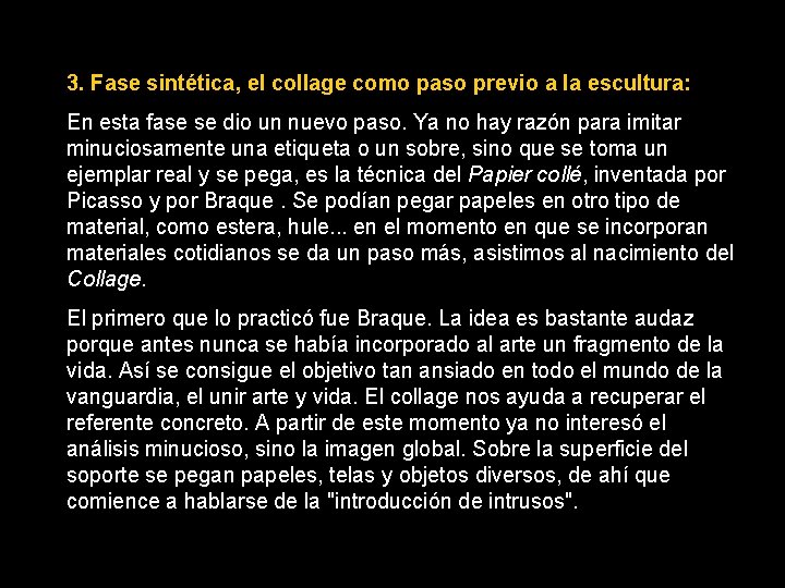 3. Fase sintética, el collage como paso previo a la escultura: En esta fase