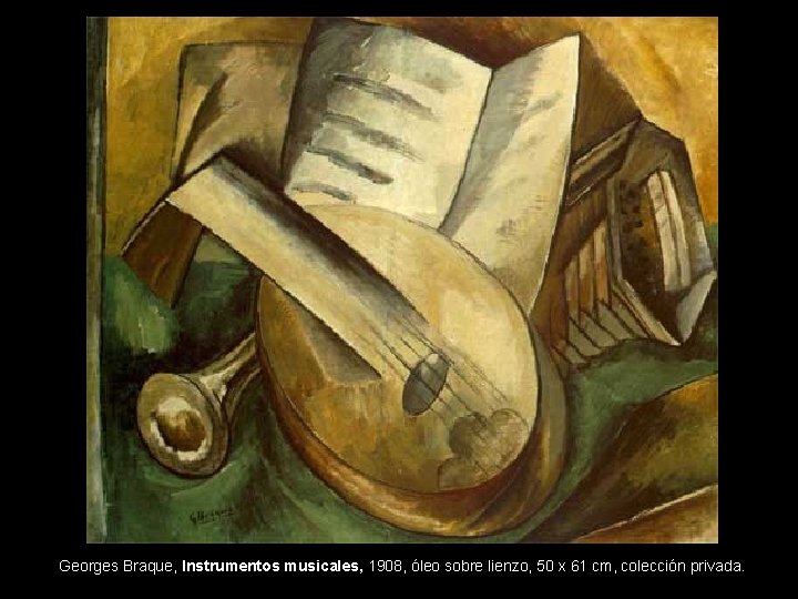 Georges Braque, Instrumentos musicales, 1908, óleo sobre lienzo, 50 x 61 cm, colección privada.