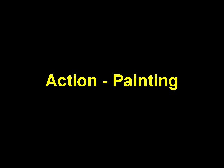 Action - Painting 