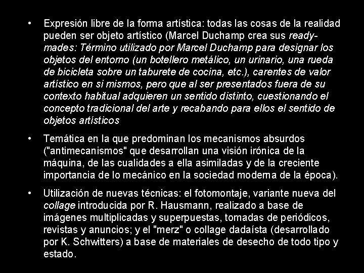  • Expresión libre de la forma artística: todas las cosas de la realidad