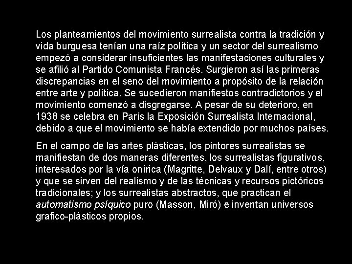 Los planteamientos del movimiento surrealista contra la tradición y vida burguesa tenían una raíz