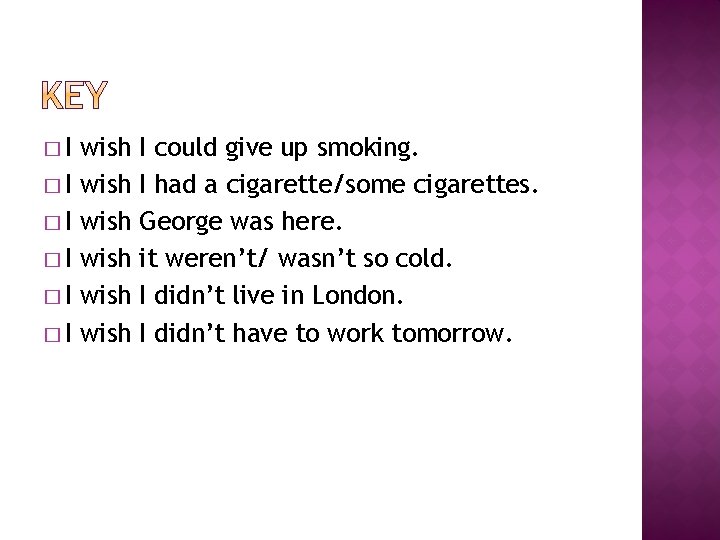 �I �I �I wish wish I could give up smoking. I had a cigarette/some