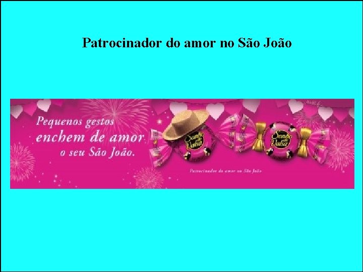 Patrocinador do amor no São João Patrocinador do amor no São João