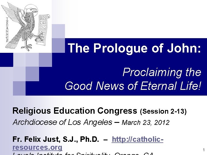 The Prologue of John: Proclaiming the Good News of Eternal Life! Religious Education Congress