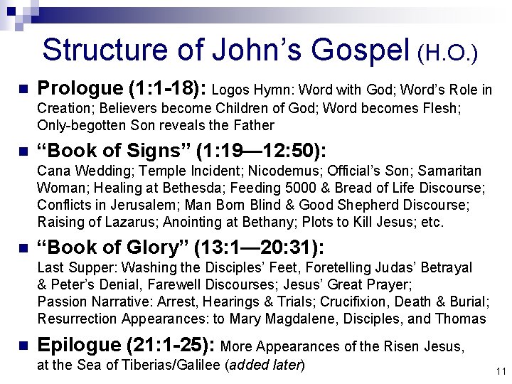 Structure of John’s Gospel (H. O. ) n Prologue (1: 1 -18): Logos Hymn: