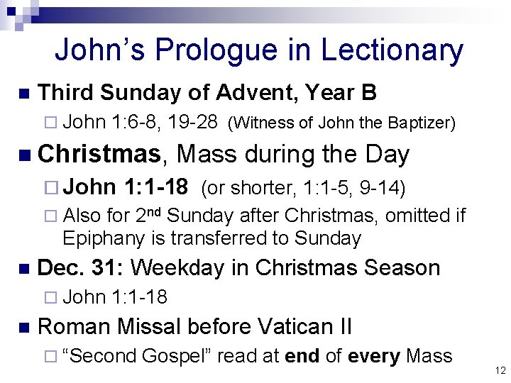 John’s Prologue in Lectionary n Third Sunday of Advent, Year B ¨ John 1: