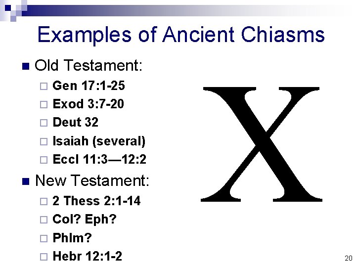 Examples of Ancient Chiasms n Old Testament: Gen 17: 1 -25 ¨ Exod 3: