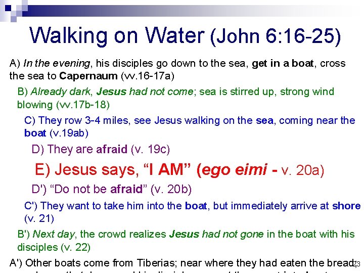Walking on Water (John 6: 16 -25) A) In the evening, his disciples go
