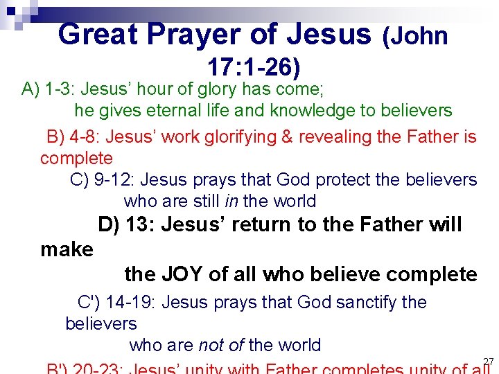 Great Prayer of Jesus (John 17: 1 -26) A) 1 -3: Jesus’ hour of