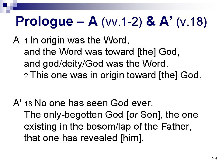 Prologue – A (vv. 1 -2) & A’ (v. 18) A 1 In origin