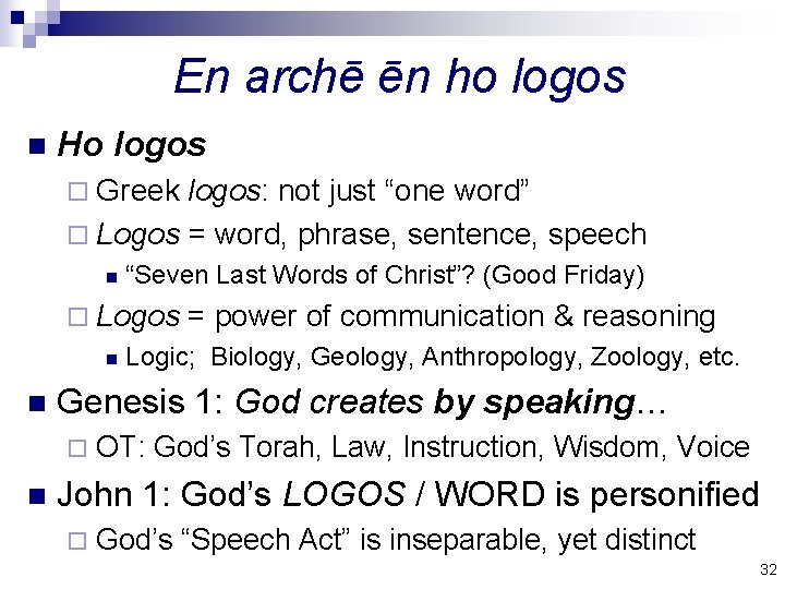 En archē ēn ho logos n Ho logos ¨ Greek logos: not just “one