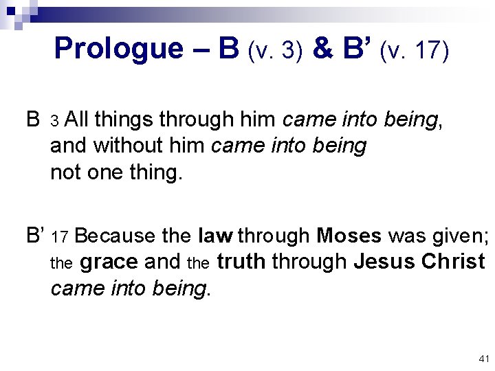 Prologue – B (v. 3) & B’ (v. 17) B 3 All things through