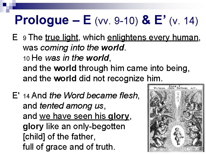 Prologue – E (vv. 9 -10) & E’ (v. 14) E 9 The true