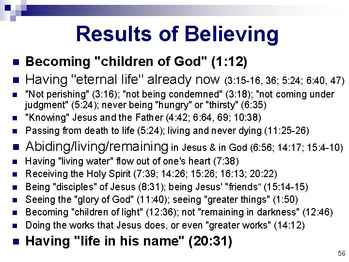 Results of Believing n n Becoming "children of God" (1: 12) Having "eternal life"