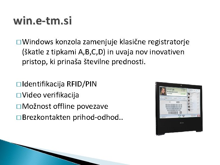 win. e-tm. si � Windows konzola zamenjuje klasične registratorje (škatle z tipkami A, B,