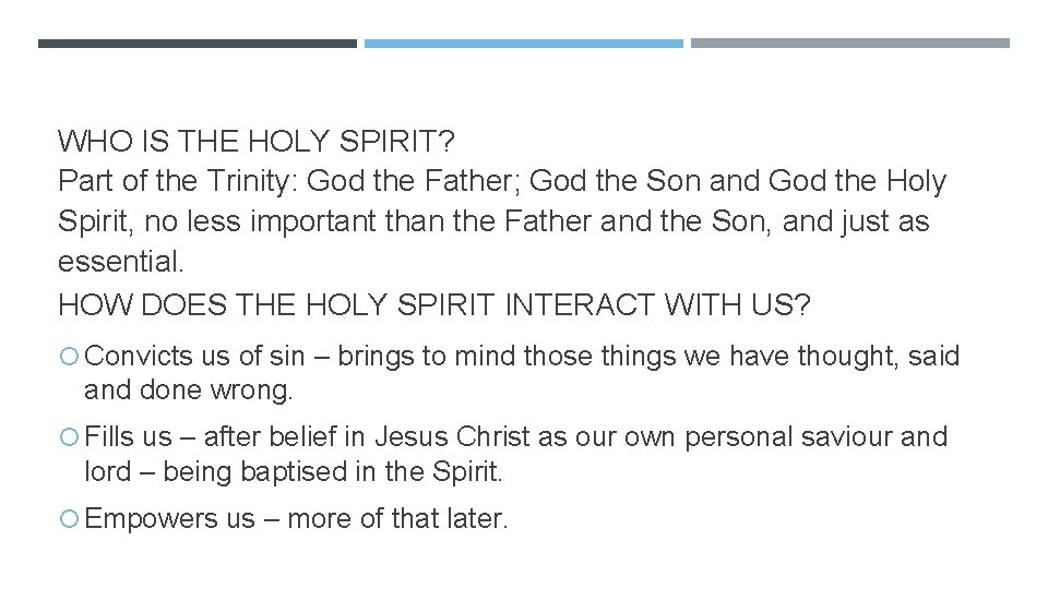 WHO IS THE HOLY SPIRIT? Part of the Trinity: God the Father; God the