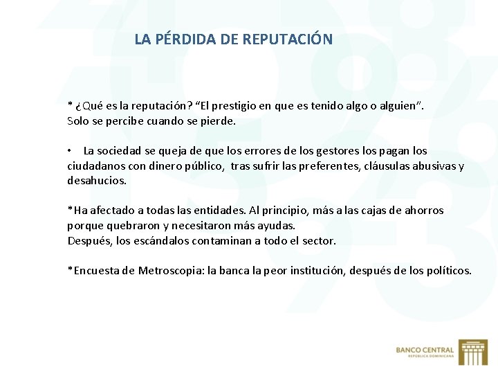 LA PÉRDIDA DE REPUTACIÓN * ¿Qué es la reputación? “El prestigio en que es