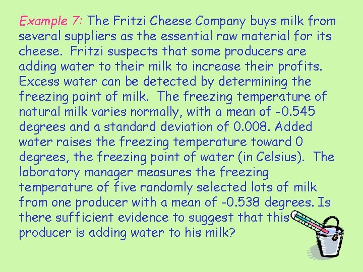 Example 7: The Fritzi Cheese Company buys milk from several suppliers as the essential