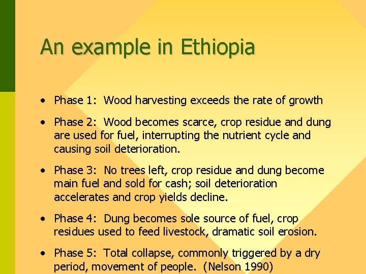An example in Ethiopia • Phase 1: Wood harvesting exceeds the rate of growth