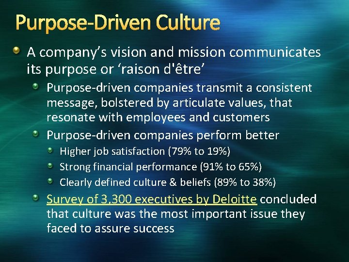 Purpose-Driven Culture A company’s vision and mission communicates its purpose or ‘raison d'être’ Purpose-driven
