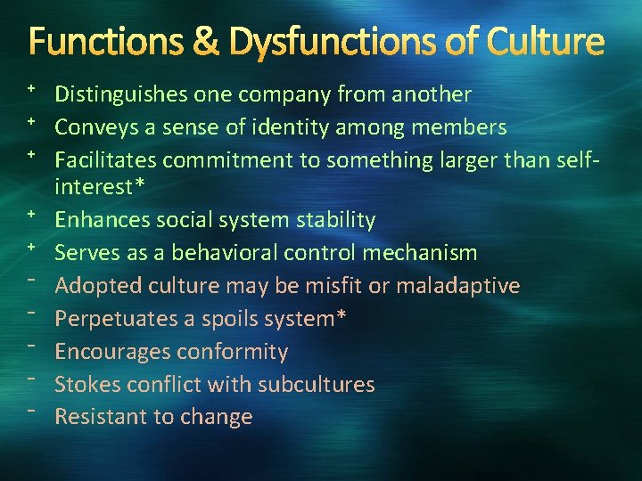 Functions & Dysfunctions of Culture ⁺ Distinguishes one company from another ⁺ Conveys a