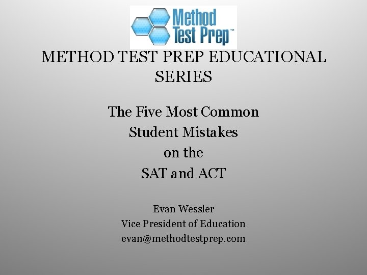 METHOD TEST PREP EDUCATIONAL SERIES The Five Most Common Student Mistakes on the SAT